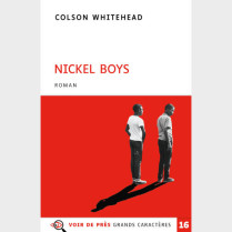 Livre à gros caractères - Whitehead, Colson - Nickel Boys