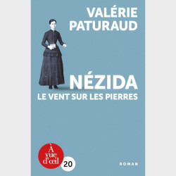 Livre à gros caractères - Paturaud, Valérie - Nézida – Le vent sur les pierres