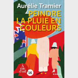 Livre à gros caractères - Tramier, Aurélie - Peindre la pluie en couleurs