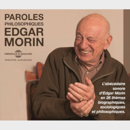 Livre audio - EDGAR MORIN - PAROLES PHILOSOPHIQUES