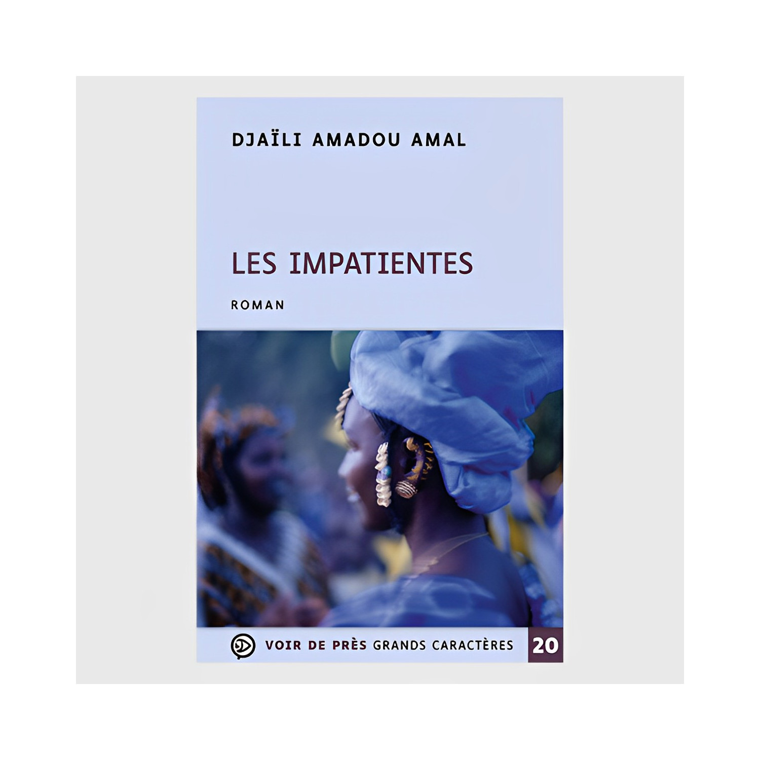 Livre à gros caractères - Les Impatientes - Djaïli Amadou Amal