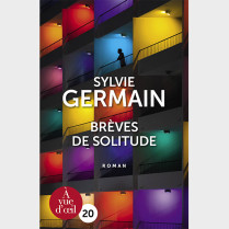 Livres à gros caractères - Sylvie Germain - Brèves de solitude