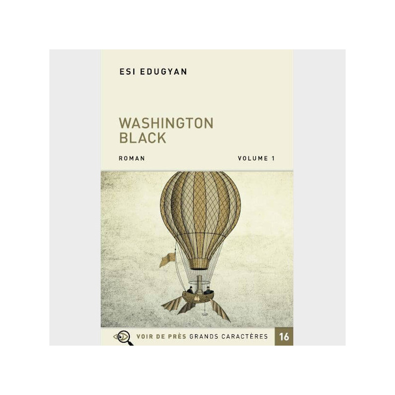 Livre à  gros caractères - Edugyan Esi - Washington Black – 2 volumes 