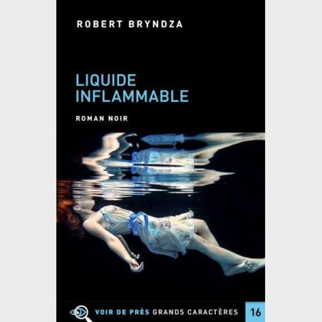 Livre à  gros caractères - Bryndza Robert - Liquide inflammable