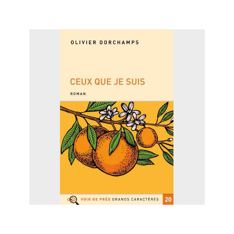 Livre à  gros caractères - Dorchamps Olivier - Ceux que je suis