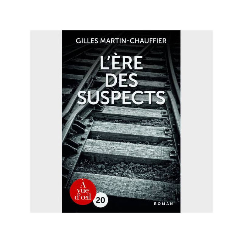 Livre gros caractères - L'Ère des suspects - Martin-Chauffier Gilles