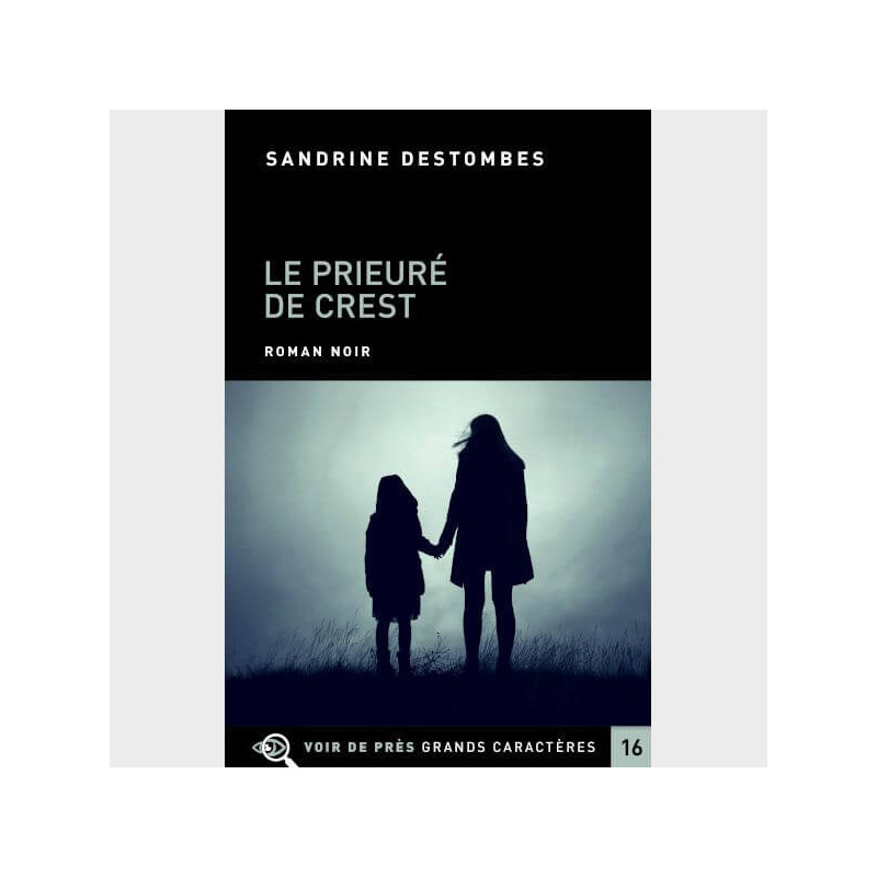 Livre à  gros caractères - Destombes Sandrine - Le Prieuré de Crest