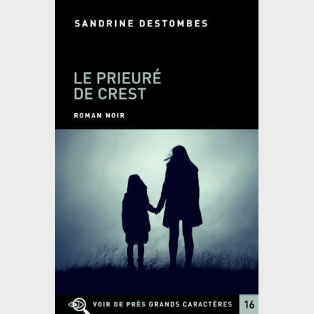Livre à  gros caractères - Destombes Sandrine - Le Prieuré de Crest
