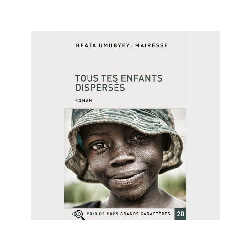 Livre à  gros caractères - Umubyeyi Mairesse Beata - Tous tes enfants dispersés