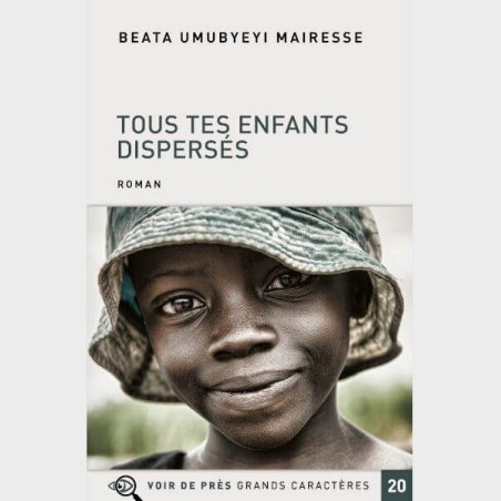 Livre à  gros caractères - Umubyeyi Mairesse Beata - Tous tes enfants dispersés