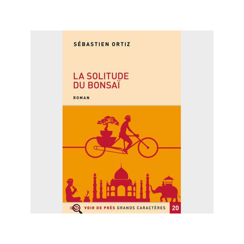 Livre à  gros caractères - Ortiz Sébastien - La Solitude du bonsaï