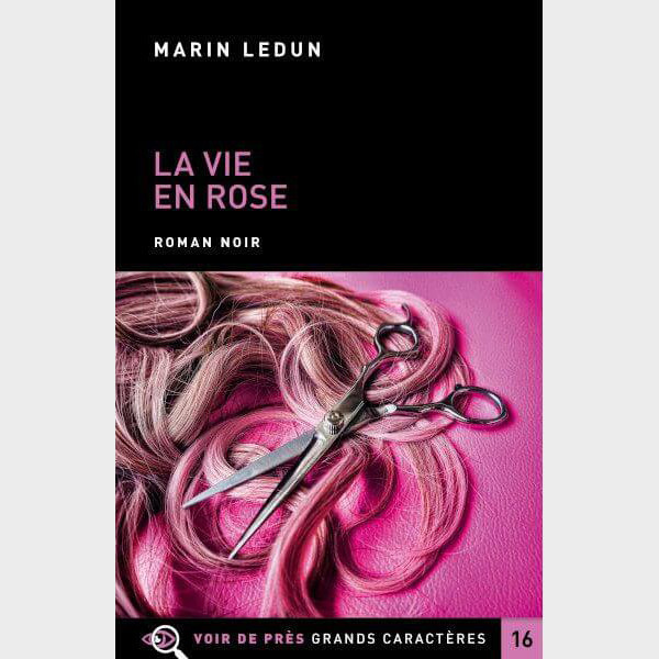 Livre à gros caractères - Ledun Marin - La Vie en Rose
