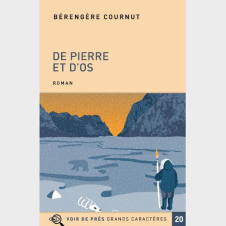 Livre à  gros caractères - Cournut Bérengère - De pierre et d'os