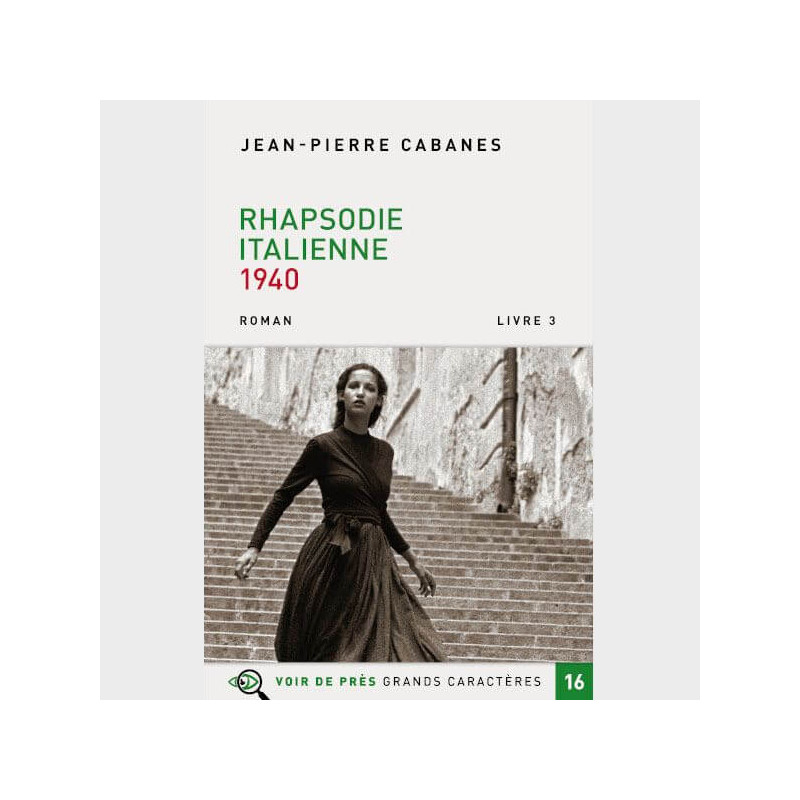 Livre à  gros caractères - Cabanes Jean-Pierre - Rhapsodie italienne – Livre 3 – 1940