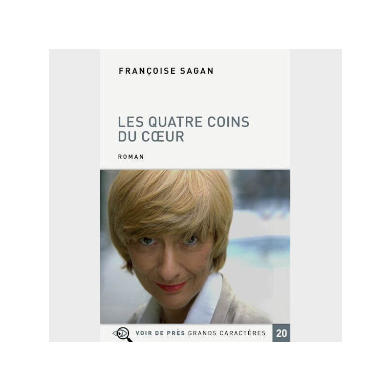 Livre à  gros caractères - Sagan Françoise - Les Quatre Coins du cœur