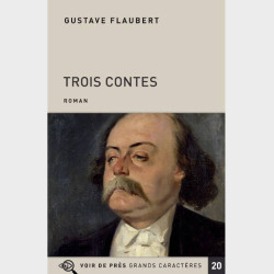 Livre à  gros caractères - Flaubert Gustave - Trois contes