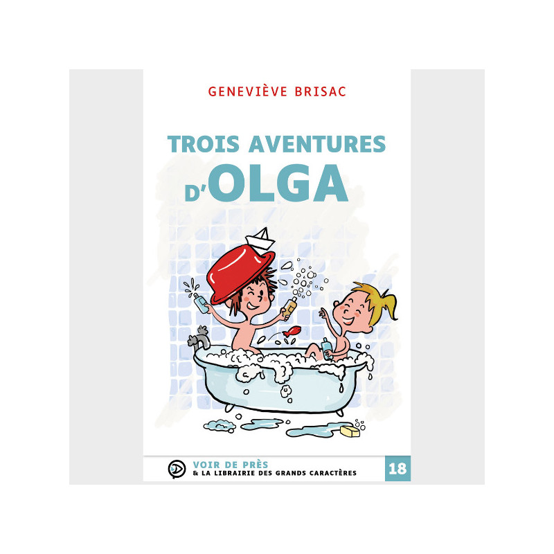 Livre gros caractères - Trois aventures d’Olga - Geneviève Brisac