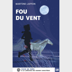 Livre gros caractères - Martine Laffon - Fou du vent