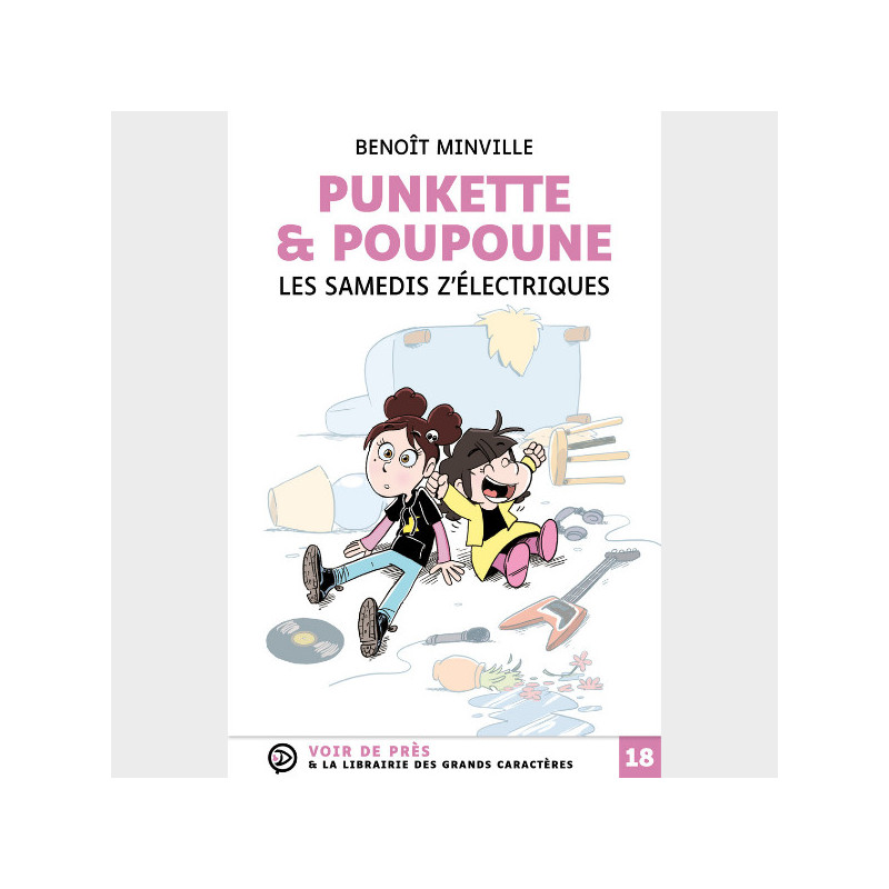 Livre à gros caractères - Benoît Minville - Punkette & Poupoune – Les Samedis Z'Électriques