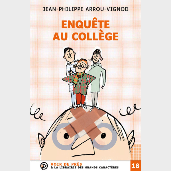 Livre gros caractères - Enquête au collège - Arrou-Vignod, Jean-Philippe