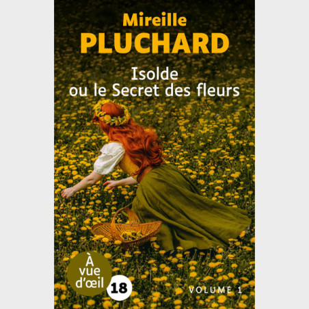 Livre gros caractères - Isolde ou le Secret des fleurs - Mireille Pluchard