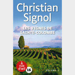 Livre gros caractères - Les Vignes de Sainte-Colombe - Christian Signol