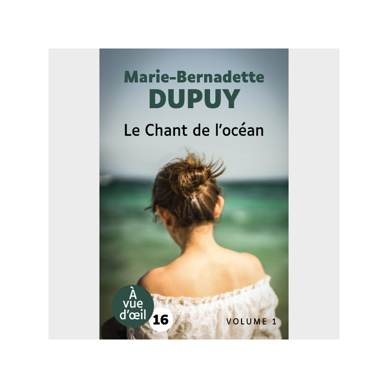 Livre gros caractères - Le Chant de l'océan -  Marie-Bernadette Dupuy