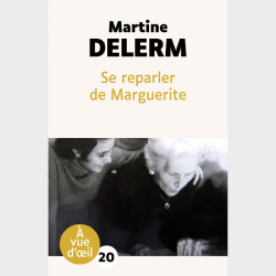Livre gros caractères - Se reparler de Marguerite - Martine Delerm