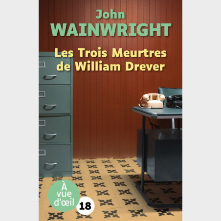 Livre gros caractères - Les Trois Meurtres de William Drever - John Wainwright