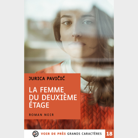 Livre gros caractères - La Femme du deuxième étage - Jurica Pavičić