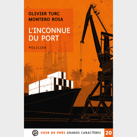 Livre gros caractères - L'inconnue du port - Olivier Truc et Rosa Montero